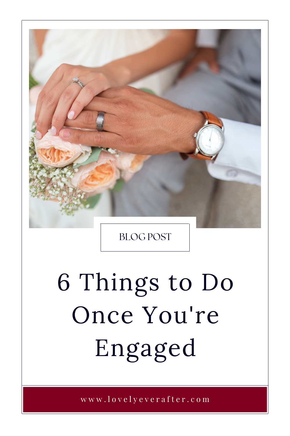 6 Things to Do Now You're Engaged - Lovely Ever After
