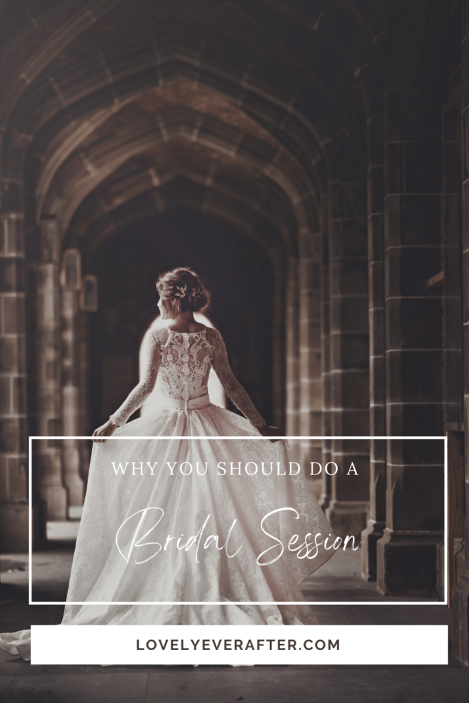 why a bridal session is worth it
